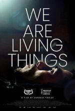 Watch We Are Living Things Movie4k