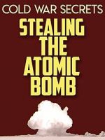 Watch Cold War Secrets: Stealing the Atomic Bomb Movie4k