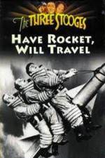 Watch Have Rocket -- Will Travel Movie4k