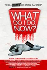 Watch What Do I Do Now? Movie4k