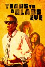 Watch Tears to a Glass Eye Movie4k