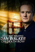 Watch Dead Man Walking: Dan Walker on Death Row Movie4k