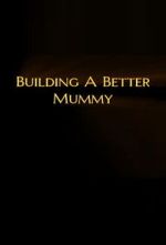 Watch Building A Better Mummy Movie4k