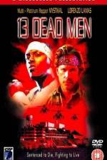 Watch 13 Dead Men Movie4k