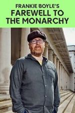 Watch Frankie Boyle\'s Farewell to the Monarchy (TV Special 2023) Movie4k