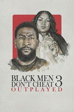 Watch Black Men Don\'t Cheat 3: Outplayed Movie4k