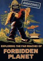 Watch Amazing! Exploring the Far Reaches of Forbidden Planet Movie4k