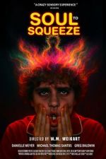 Watch Soul to Squeeze Movie4k