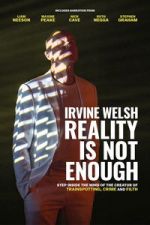 Watch Irvine Welsh: Reality Is Not Enough Movie4k