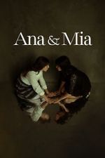 Watch Ana & Mia Movie4k