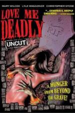Watch Love Me Deadly Movie4k