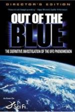 Watch Out of the Blue: The Definitive Investigation of the UFO Phenomenon Movie4k