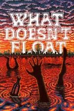 Watch What Doesn\'t Float Movie4k