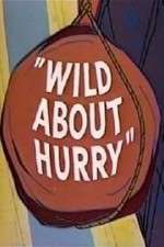 Watch Wild About Hurry Movie4k