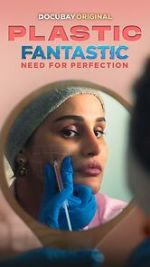Watch Plastic Fantastic: Need for Perfection Movie4k