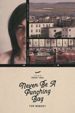 Watch Never Be A Punching Bag For Nobody Movie4k