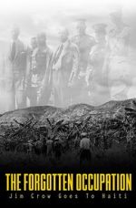 Watch The Forgotten Occupation: Jim Crow Goes to Haiti Movie4k