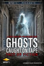 Watch Ghosts Caught on Tape: Fact or Fiction? Movie4k