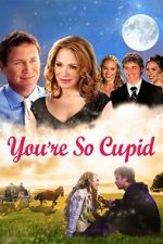 Watch You\'re So Cupid Movie4k