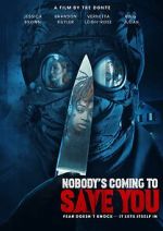 Watch Nobody\'s Coming to Save You Movie4k