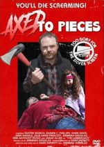 Watch Axed To Pieces Movie4k