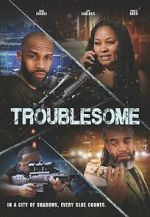 Watch Troublesome Movie4k