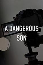 Watch A Dangerous Son Movie4k