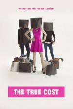 Watch The True Cost Movie4k