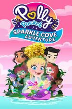 Watch Polly Pocket Sparkle Cove Adventure Movie4k