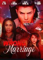Watch The Wrong Marriage Movie4k