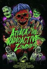 Watch Attack of the Radioactive Zombies Movie4k