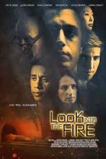 Watch Look Into the Fire Movie4k