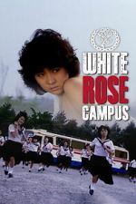 Watch White Rose Campus Movie4k