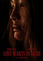 Watch Love Wants Us Dead Movie4k