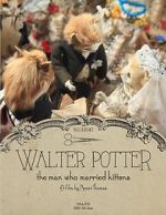 Watch Walter Potter: The Man Who Married Kittens (Short 2015) Movie4k