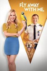 Watch Fly Away with Me Movie4k