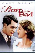 Watch Born to Be Bad Movie4k