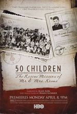 Watch 50 Children: The Rescue Mission of Mr. And Mrs. Kraus Movie4k