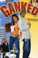 Watch Ganked Movie4k