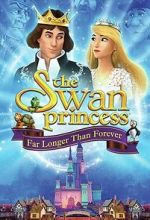Watch The Swan Princess: Far Longer Than Forever Movie4k