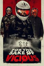 Watch For the Sake of Vicious Movie4k