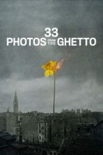 Watch 33 Photos from the Ghetto Movie4k