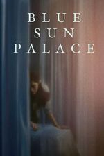 Watch Blue Sun Palace Movie4k