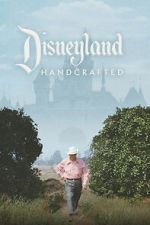 Watch Disneyland Handcrafted Movie4k
