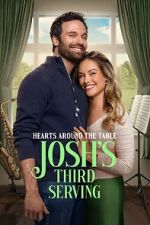 Watch Hearts Around the Table: Josh\'s Third Serving Movie4k