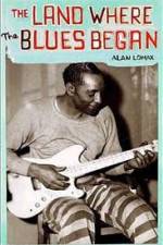 Watch The Land Where the Blues Began Movie4k