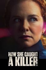 Watch How She Caught a Killer Movie4k