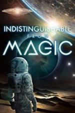 Watch Indistinguishable from Magic Movie4k