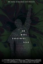 Watch I Am More Dangerous Dead (Short 2022) Movie4k