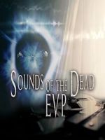 Watch Sounds of the Dead: E.V.P. Movie4k